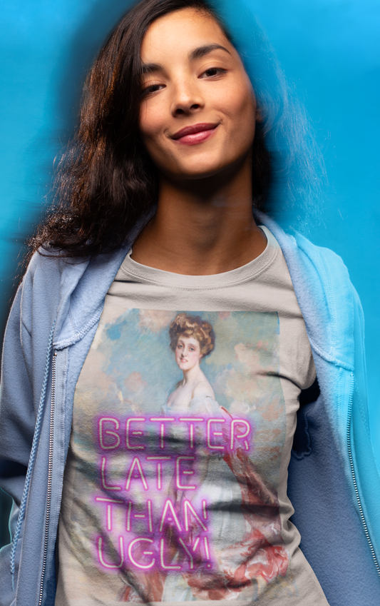 Miss Grace Woodhouse unisex T-Shirt: “Better Late Than Ugly”